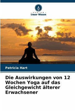 Cover Die Auswirkungen von 12 Wochen Yoga auf das Gleichgewicht älterer Erwachsener