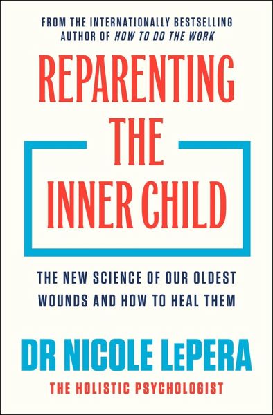 Reparenting the Inner Child Reparenting the Inner Child