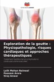 Exploration de la goutte : Physiopathologie, risques cardiaques et approches thérapeutiques
