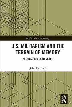 U.S. Militarism and the Terrain of Memory - Bechtold, John