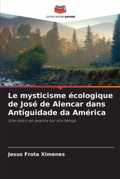Le mysticisme écologique de José de Alencar dans Antiguidade da América - Frota Ximenes, Jesus