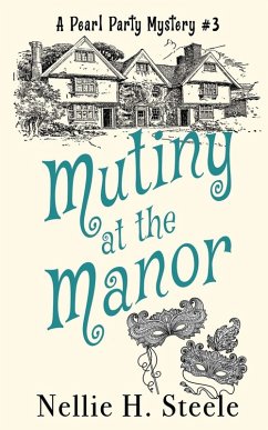 Mutiny at the Manor - Steele, Nellie H.