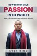 How to Turn Passion into Profit - Bild 1