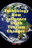 Technology How Influence Earth Tourism Changes