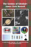 The Genius of Glenlair James Clerk Maxwell The Genius of Glenlair James Clerk Maxwell