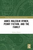 James Malcolm Rymer, Penny Fiction, and the Family