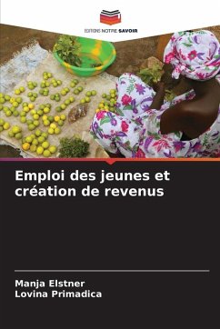 Emploi des jeunes et création de revenus - Elstner, Manja;Primadica, Lovina