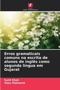 Erros gramaticais comuns na escrita de alunos de inglês como segunda língua em Gujarat - Shah, Sunil;Makwana, Vijay
