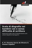 Scala di disgrafia nei bambini con e senza difficoltà di scrittura