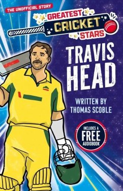 Greatest Cricket Stars: Travis Head - Scoble, Thomas