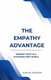 The Empathy Advantage - Winning Trust In A Customer First World