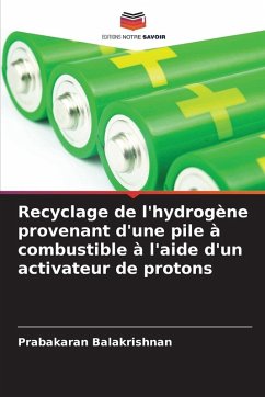 Recyclage de l'hydrogène provenant d'une pile à combustible à l'aide d'un activateur de protons - Balakrishnan, Prabakaran