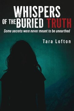 Whispers of the Buried Truth - Lofton, Tara