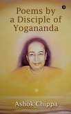 Poems by a Disciple of Yogananda