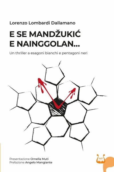 E se Mandzukic e Nainggolan... Un thriller a esagoni bianchi e pentagoni neri E se Mandzukic e Nainggolan... Un thriller a esagoni bianchi e pentagoni neri