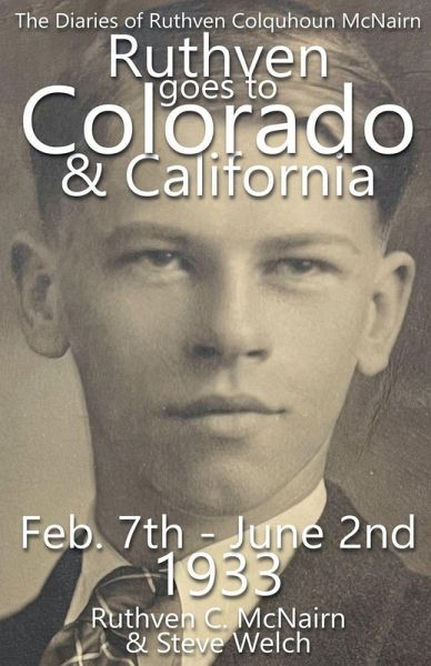 Ruthven Goes to Colorado and California 1933 Ruthven Goes to Colorado and California 1933