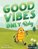 Good Vibes Only Roly