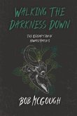 Walking The Darkness Down