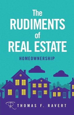 The Rudiments of Real Estate - Ravert, Thomas F.