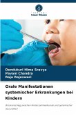 Orale Manifestationen systemischer Erkrankungen bei Kindern Orale Manifestationen systemischer Erkrankungen bei Kindern