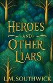 Heroes and Other Liars