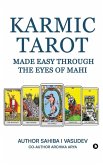 Karmic Tarot Made Easy Through the Eyes of Mahi