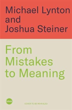 From Mistakes to Meaning - Steiner, Joshua; Lynton, Michael