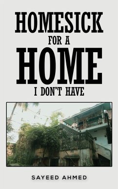 Homesick for a Home I Don't Have - Ahmed, Sayeed