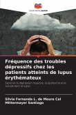 Fréquence des troubles dépressifs chez les patients atteints de lupus érythémateux Fréquence des troubles dépressifs chez les patients atteints de lupus érythémateux