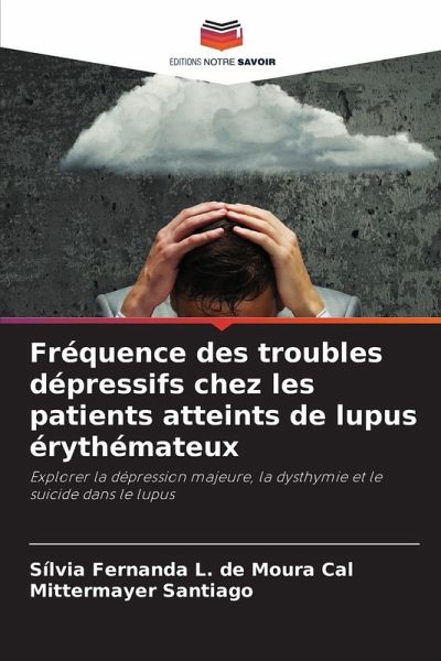Fréquence des troubles dépressifs chez les patients atteints de lupus érythémateux Fréquence des troubles dépressifs chez les patients atteints de lupus érythémateux
