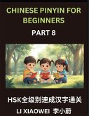 Chinese Pinyin for Beginners (Volume 8)- HSK Character Speed Learning, Read Chinese Fast with Pinyin, English Translations, and Beginner Multiple-Choice Exercises Chinese Pinyin for Beginners (Volume 8)- HSK Character Speed Learning, Read Chinese Fast with Pinyin, English Translations, and Beginner Multiple-Choice Exercises