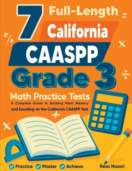 7 Full-Length California CAASPP Grade 3 Math Practice Tests 7 Full-Length California CAASPP Grade 3 Math Practice Tests