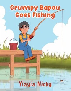 Grumpy Bapou Goes Fishing - Nicky, Yiayia Grumpy Bapou Goes Fishing - Nicky, Yiayia