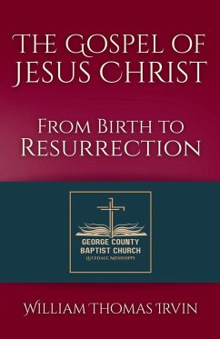 The Gospel of Jesus Christ - Irvin, William Thomas