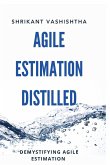 Agile Estimation Distilled Agile Estimation Distilled