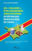 Les fallacies d'un changement constitutionnel en République Démocratique du Congo Les fallacies d'un changement constitutionnel en République Démocratique du Congo