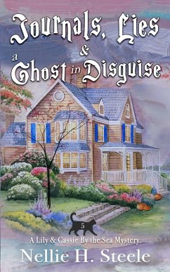 Journals, Lies & a Ghost in Disguise - Steele, Nellie H.