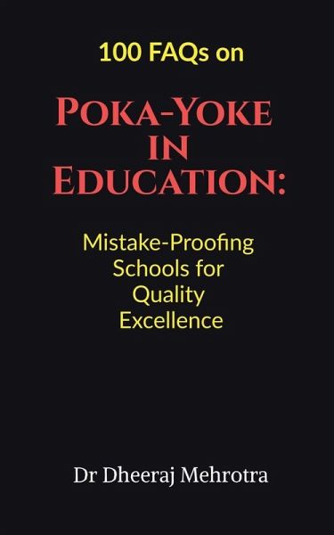 100 FAQs on Poka-Yoke in Education 100 FAQs on Poka-Yoke in Education