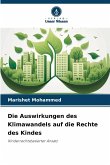 Die Auswirkungen des Klimawandels auf die Rechte des Kindes Die Auswirkungen des Klimawandels auf die Rechte des Kindes