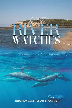 As The River Watches - Matheson-Browne, Rhonda