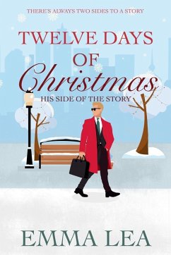 Twelve Days of Christmas - His Side of the Story - Lea, Emma