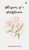 Whispers of a Wildflower Whispers of a Wildflower