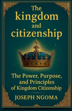 The kingdom And Citizenship - Ngoma, Joseph; Ngoma, Joseph Habimana