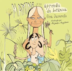 Mamina Y Su Aprendiz Botánica / Mamina and Her Botanical Apprentice - Jaramillo, Gina