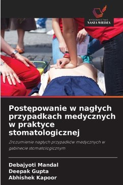 Post¿powanie w nag¿ych przypadkach medycznych w praktyce stomatologicznej - Mandal, Debajyoti; Gupta, Deepak; Kapoor, Abhishek