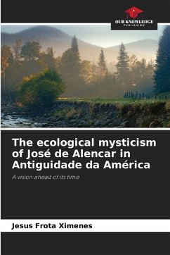 The ecological mysticism of José de Alencar in Antiguidade da América - Frota Ximenes, Jesus