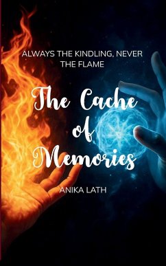 The Cache of Memories - Lath, Anika The Cache of Memories - Lath, Anika