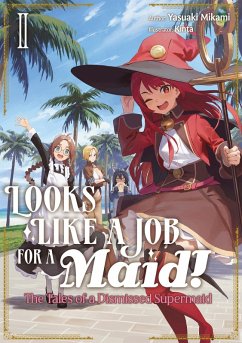 Looks like a Job for a Maid! The Tales of a Dismissed Supermaid: Volume 2 (eBook, ePUB) - Mikami, Yasuaki