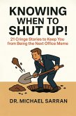 Knowing When to Shut Up! (eBook, ePUB)