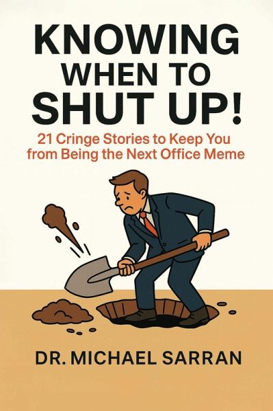 Knowing When to Shut Up! (eBook, ePUB)
